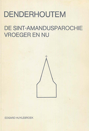 Kaft: Denderhoutem: De Sint-Amandusparochie vroeger en nu